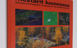 Mestarit luonnossa = Wildlife photography in Finland by t...