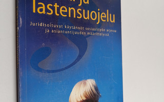 Päivi Sinko : Laki ja lastensuojelu : juridisoituvat käyt...