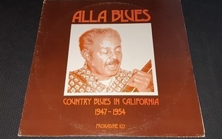 Alla Blues : Country Blues in California 1947-1954 (LP)