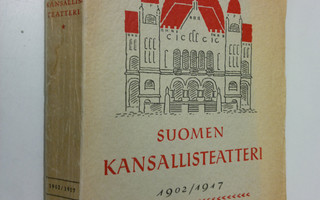 Rafael Koskimies : Suomen kansallisteatteri 1902-1917