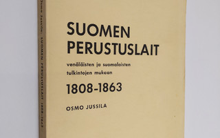 Osmo Jussila : Suomen perustuslait - venäläisten ja suoma...