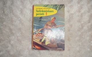 HULBERT FOOTNER TURKISKUNINKAAN PERINTÖ WSOY 1957