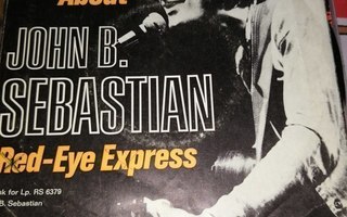 John B.Sebastian Red-Eye Express / What She Thinks About