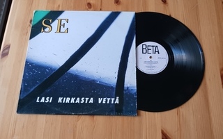 Se – Lasi Kirkasta Vettä lp orig 1984 Uusi Aalto