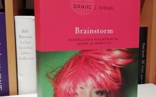 Brainstorm - Nuoruuden voima... - Daniel J. Siegel 1.p.Uusi