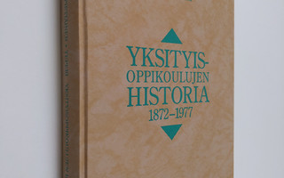 Jari Salminen : Yksityisoppikoulujen historia 1872-1977
