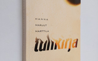 Hanna Marjut Marttila : Tulikirja