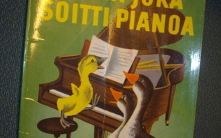 Hanhi joka soitti pianoa (Lasten Ihmemaa 1956) Sis.postikulu