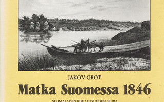 JAKOV GROT - MATKA SUOMESSA 1846