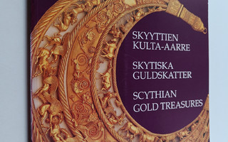 Skyyttien kulta-aarre : Skytiska guldskatter : Scythian g...