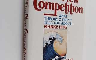 Philip Kotler : The new competition : What theory Z didn'...