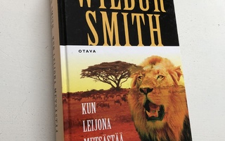 Kun leijona metsästää – Wilbur Smith (kovakantinen)