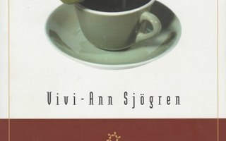 Vivi-Ann Sjögren: Mustaa kahvia, keksinmuruja