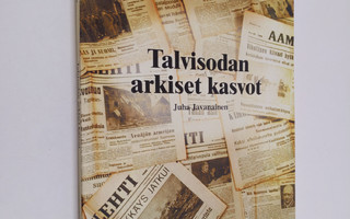 Juha Javanainen : Talvisodan arkiset kasvot : kirja Tampe...