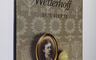 Elsa Silpala : Wetterhoff sata vuotta