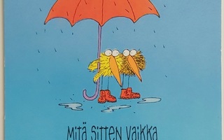 KULKEMATON   "MITÄ SITTEN, VAIKKA VÄLILLÄ KASTUTAAN..""