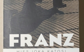 Franz Kafka - Mies Joka Katosi