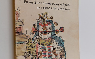 J. Eric S. Thompson : Maya : En Kulturs Blomstring Och Fall