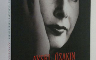 Aysel Özakin : Glaube, liebe, aircondition : eine turkisc...