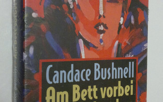 Candace Bushnell : Am Bett vorbei ist voll daneben Roman ...