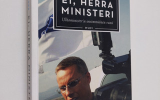Alexander Stubb : Ei, herra ministeri : ulkoministerin en...