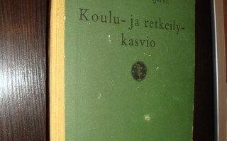 Ilmari Hiitonen -  Arvi Poijärvi: Koulu- ja retkeilykasvio