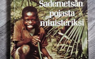 Therese Björklund SADEMETSÄN POJASTA MINISTERIKSI Kongo