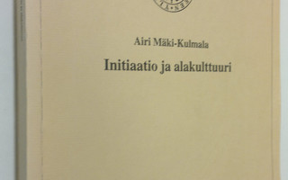 Airi Mäki-Kulmala : Initiaatio ja alakulttuuri