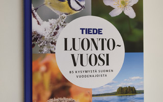 Tiede luontovuosi : 85 kysymystä Suomen vuodenajoista