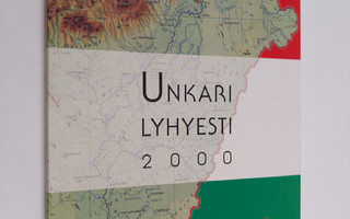 Gabor (toim.) Richly : Unkari lyhyesti 2000