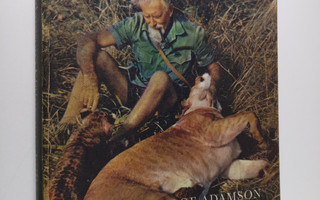 George Adamson : Eläinten poluilla : Elämäni suurriistan ...