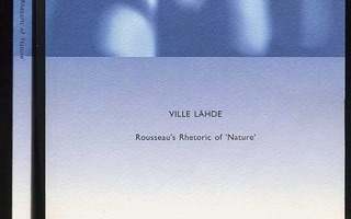 Lähde, Ville: Rousseau's Rhetoric of 'Nature' (2008)