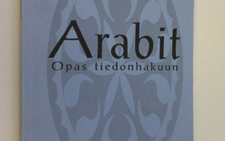 Sinikka (toim.) Åback : Arabit : opas tiedonhakuun