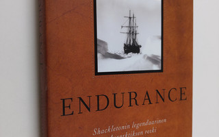 Caroline Alexander : Endurance : Shackletonin legendaarin...