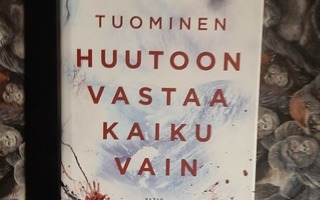 Ilona Tuominen: Huutoon vastaa kaiku vain 1p