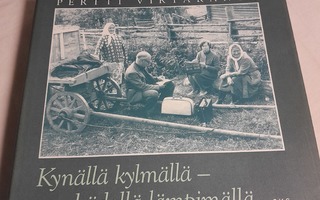 kynällä kylmällä kädellä lämpimänä pertti virtaranta