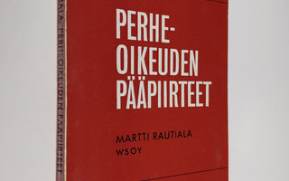 Martti Rautiala : Perheoikeuden pääpiirteet