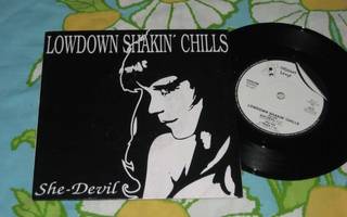 7" LOWDOWN SHAKIN' CHILLS She-Devil (Hiljaiset Levyt 1991)