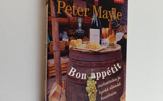 Peter Mayle : Bon appetit : herkuttelua ja hyvää elämää R...