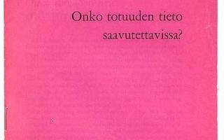 Pekka Ervast: Onko totuuden tieto saavutettavissa? (1971)