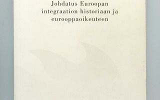 Juha Raitio  JOHDATUS EUROOPAN INTEGRAATIONHISTORIAAN
