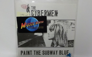 THE CYBERMEN - PAINT THE SUBWAY BLUE EX+/EX+ 7"