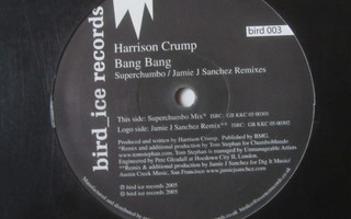 Harrison Crump: Bang Bang  12" single  2005  House