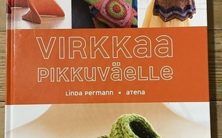 VIRKKAA PIKKUVÄELLE, Linda Permann, ATENA