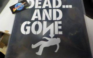 DEAD... AND GONE - S/T UUSI 12'' MAXI-SINGLE