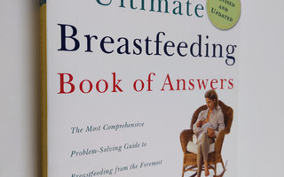 Jack Newman ym. : The Ultimate Breastfeeding Book of Answ...