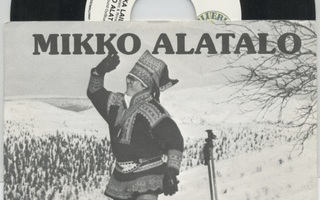 MIKKO ALATALO: Nunnuka Lailaa / Lapin Yö – 7” single 1988 KK