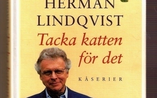 Herman Lindqvist: Med en gnutta fax/Tacka katten för det