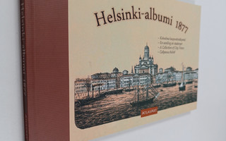 Helsinki-albumi 1877 : kokoelma kaupunkinäkymiä = en saml...