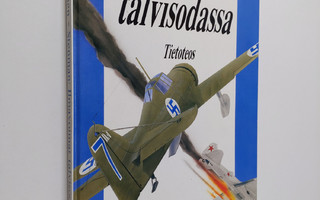 Kalevi Keskinen : Ilmavoimat talvisodassa = The Finnish A...